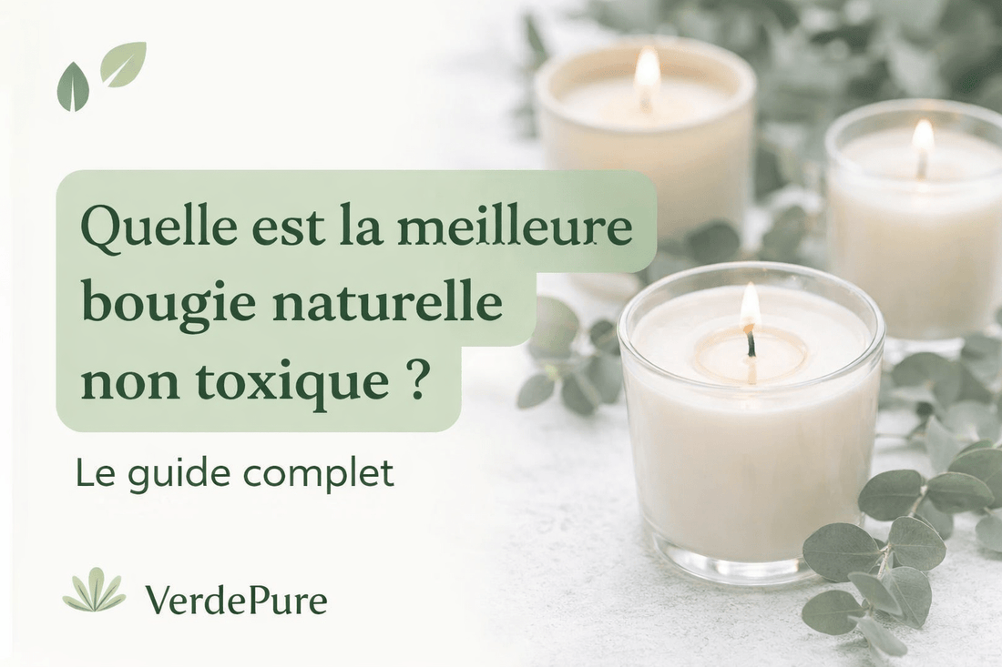 Quelle est la meilleure bougie naturelle non toxique ? - VerdePure | Bougies et Parfums d'intérieur